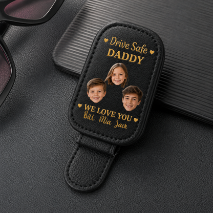 Custom Photo Drive Safe Daddy I Love You - Personalized Sunglasses Holder For Car Visor, Father's Day Gift
