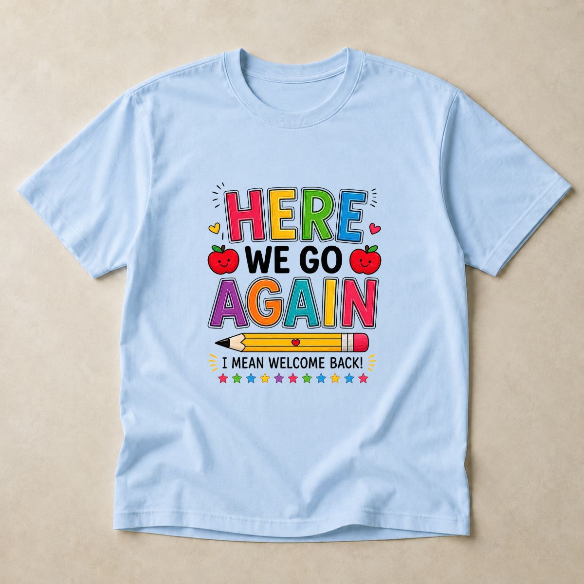 Funny Here We Go Again Back To School Tee