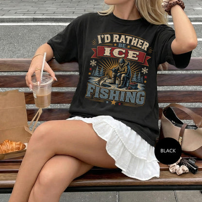 I'd Rather Be Ice Fishing T-Shirt