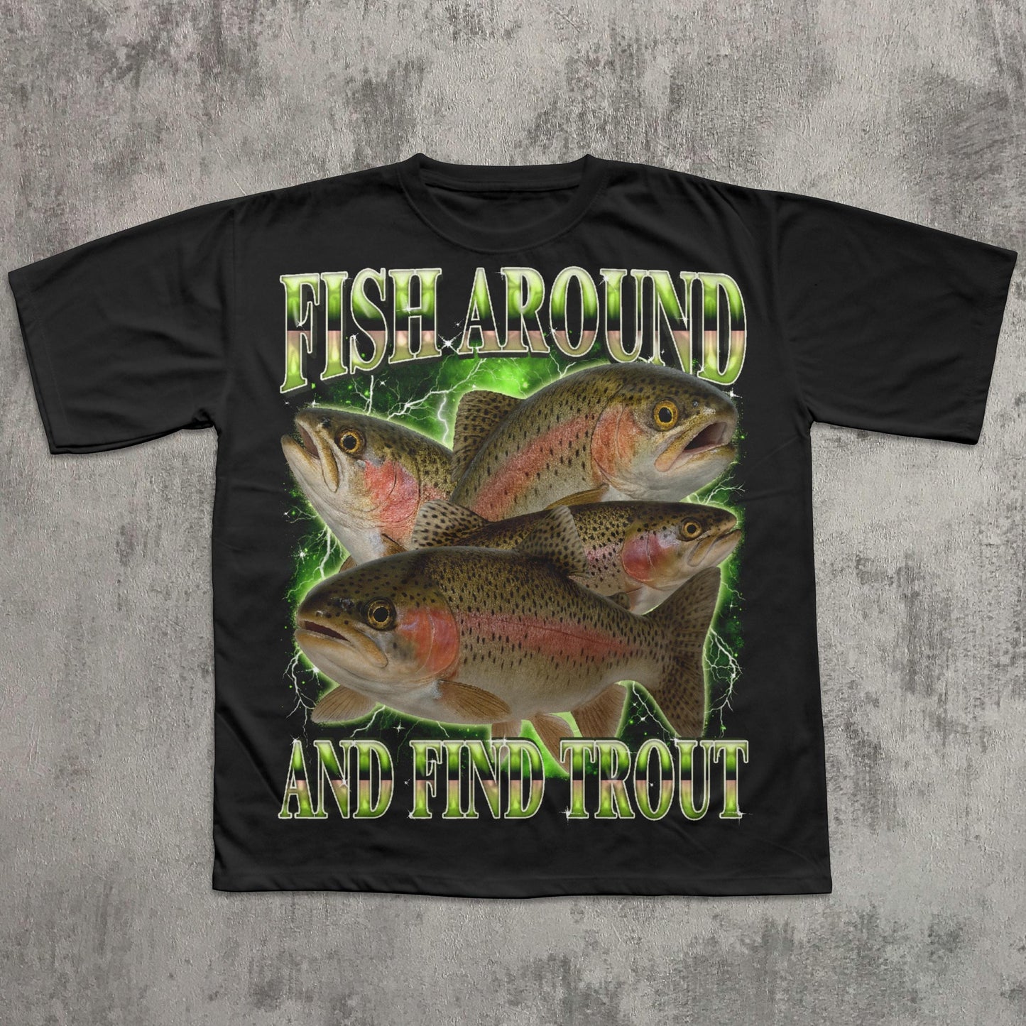 Fish Around And Find Trout Funny T-shirt