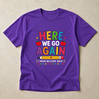 Funny Here We Go Again Back To School Tee