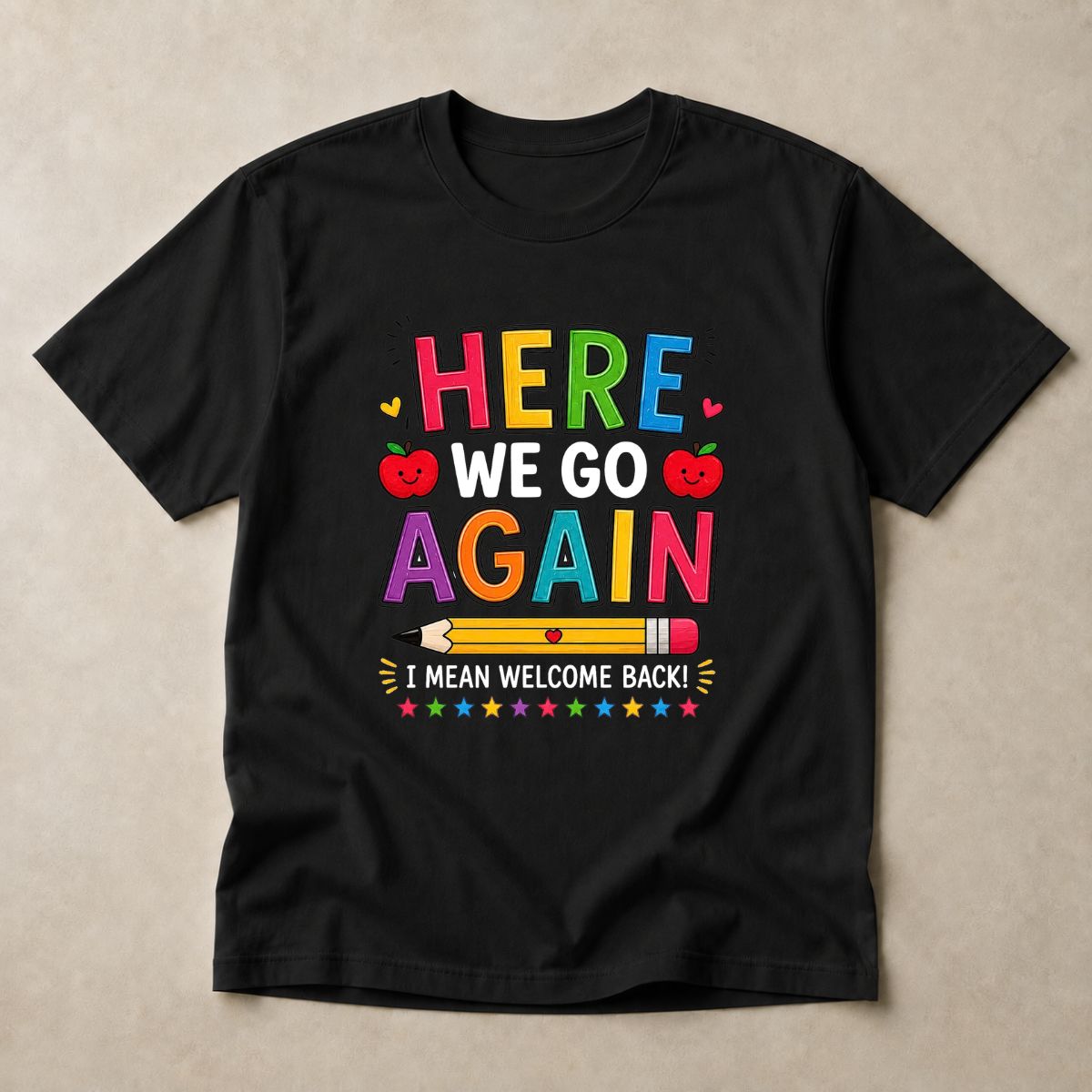 Funny Here We Go Again Back To School Tee
