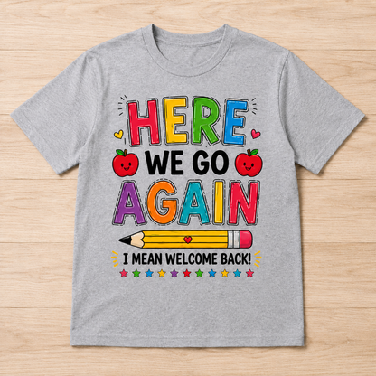 Funny Here We Go Again Back To School Tee