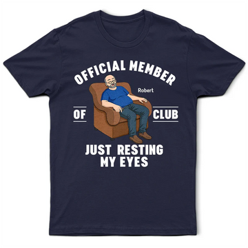 Personalized Funny Dad Shirt – Official Member of Just Resting My Eyes Club T-Shirt Gift for Fathers & Grandpa,Father's Day Gifts