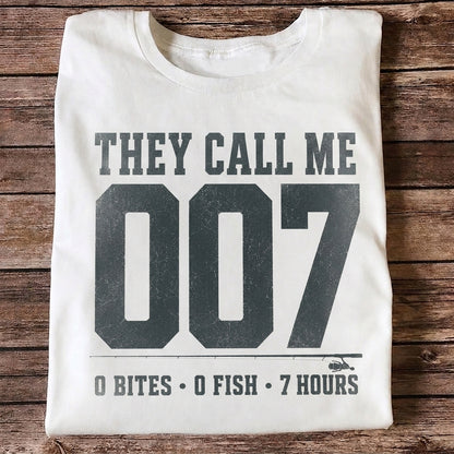 They Call Me 007 Funny Fishing T Shirt