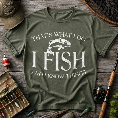 That's What I Do I Fish And I Know Things Funny Fishing T Shirt