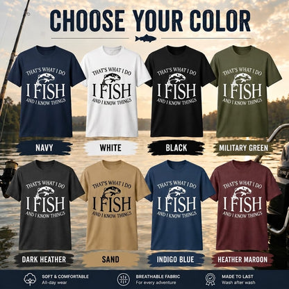 That's What I Do I Fish And I Know Things Funny Fishing T Shirt