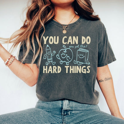 You Can Do Hard Things Teacher Shirt – Cute Back to School Motivational Graphic Tee