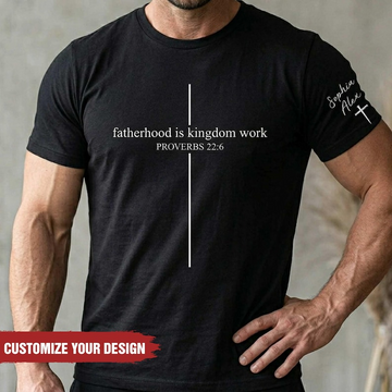 Personalized Fatherhood Is Kingdom Work T-Shirt - Custom Christian Dad Shirt with Kids' Names,Father's Day Gift