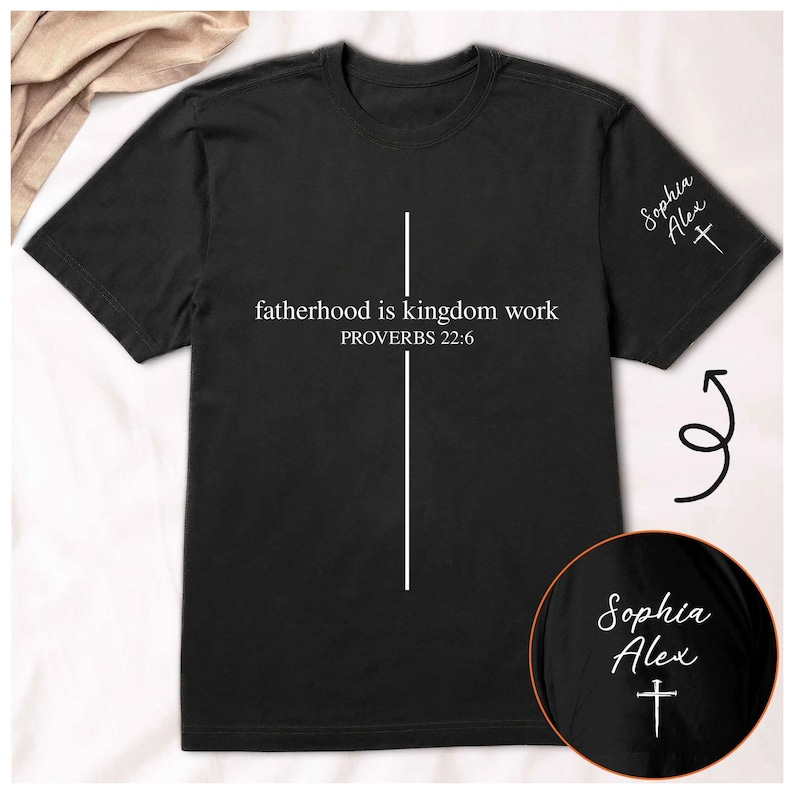 Personalized Fatherhood Is Kingdom Work T-Shirt - Custom Christian Dad Shirt with Kids' Names,Father's Day Gift