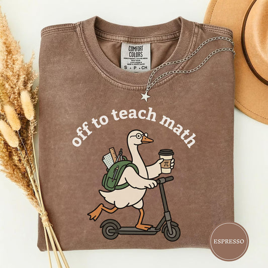 Off to Teach Math Shirt, Funny Math Goose Teacher Tee