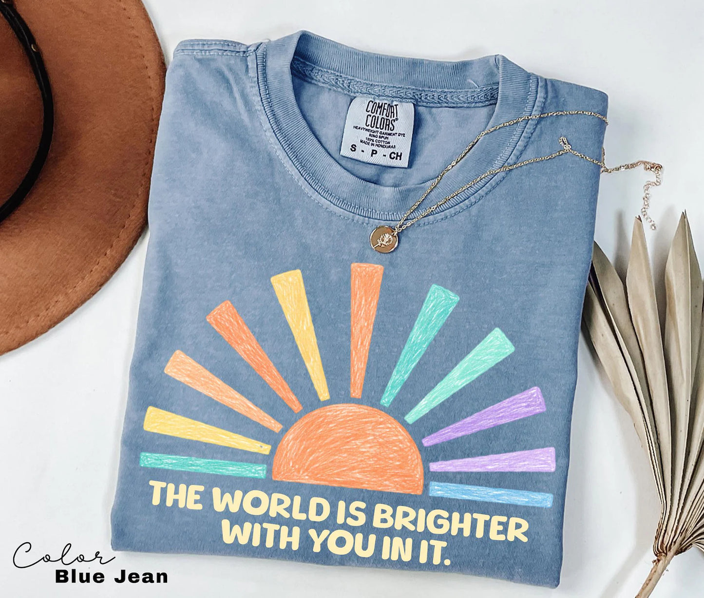 The World Is Brighter With You In It T Shirt