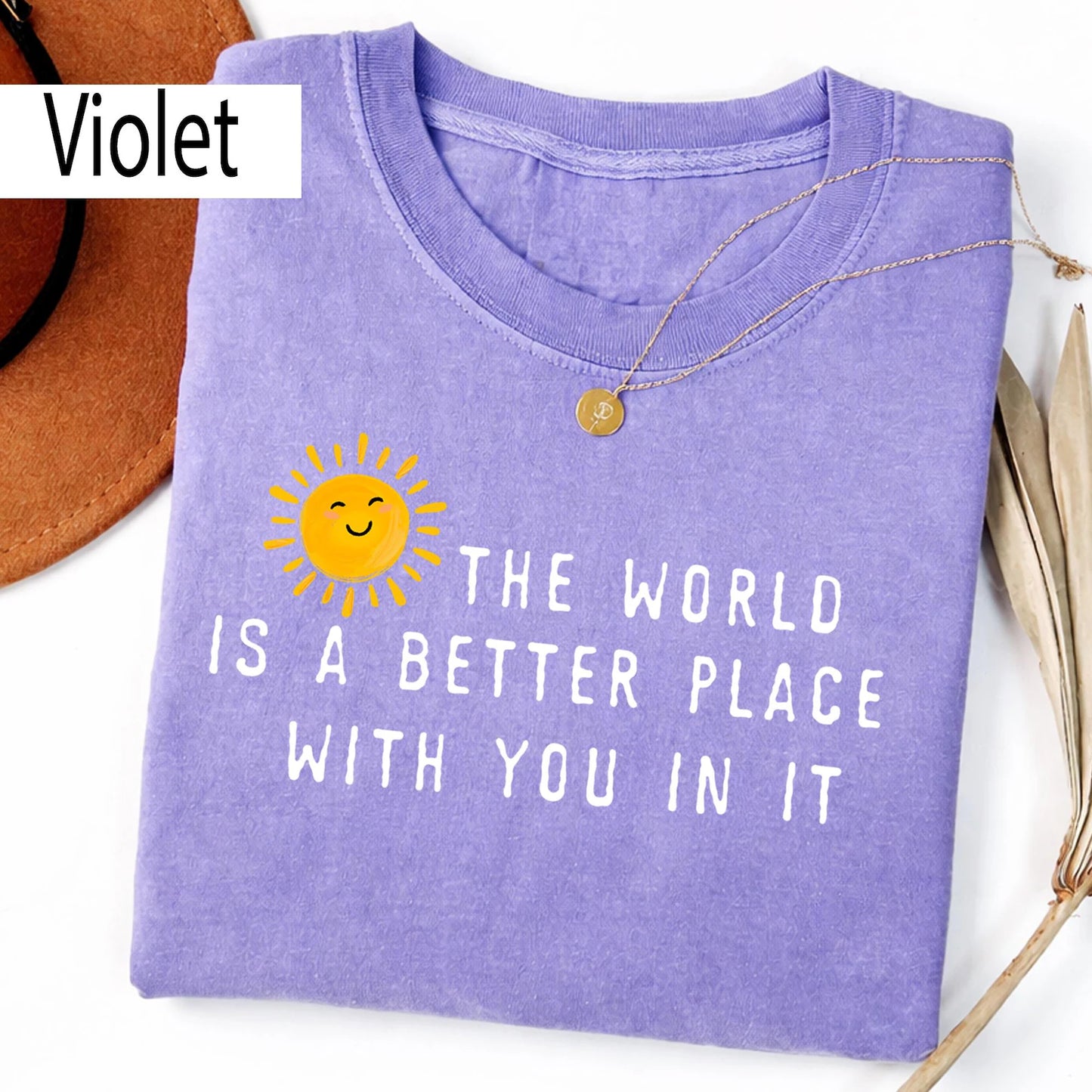 The World Is A Better Place With You In It
