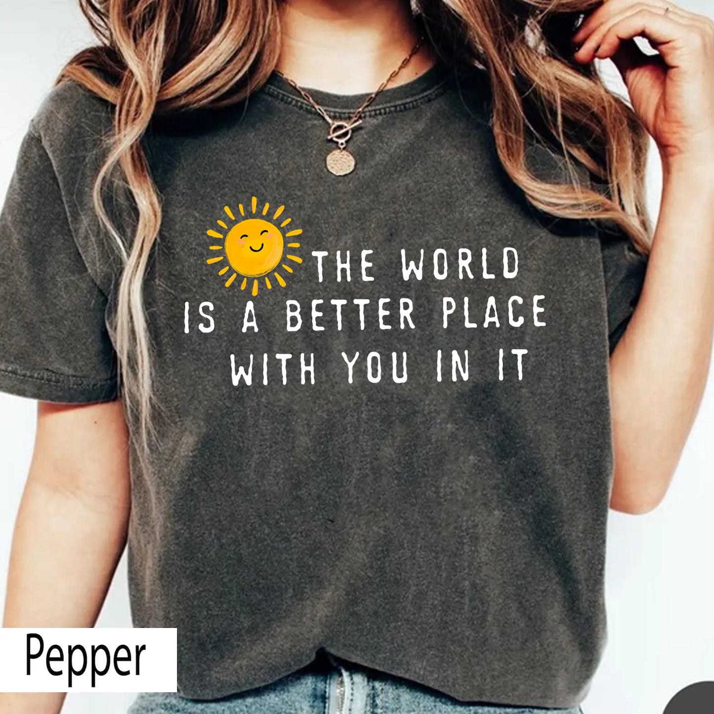 The World Is A Better Place With You In It